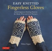 book Easy Knitted Fingerless Gloves: Stylish Japanese Knitting Patterns for Hand, Wrist and Arm Warmers