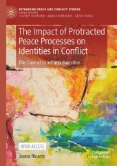 book The Impact of Protracted Peace Processes on Identities in Conflict: The Case of Israel and Palestine