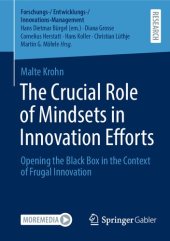 book The Crucial Role of Mindsets in Innovation Efforts: Opening the Black Box in the Context of Frugal Innovation