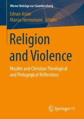 book Religion and Violence: Muslim and Christian Theological and Pedagogical Reflections