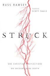 book Struck: One Christian's Reflections on Encountering Death