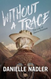 book Without A Trace: The Life of Sierra Phantom