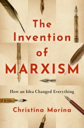 book The Invention of Marxism: How an Idea Changed Everything