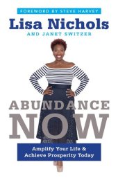 book Abundance Now: Amplify Your Life & Achieve Prosperity Today