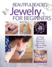 book Beautiful Beaded Jewelry for Beginners: 25 Rings, Bracelets, Necklaces, and Other Step-by-Step Projects