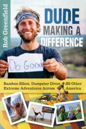 book Dude Making a Difference: Bamboo Bikes, Dumpster Dives and Other Extreme Adventures Across America