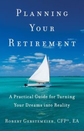 book Planning Your Retirement: A Practical Guide for Turning Your Dreams Into Reality