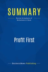 book Summary: Profit First: Review and Analysis of Michalowicz's Book