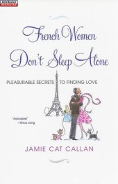 book French Women Don't Sleep Alone: Pleasurable Secrets to Finding Love