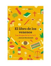 book El Libro de los Venenos: Las Drogas de la A a la Z.