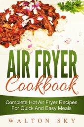 book Air Fryer Cookbook: Complete Hot Air Fryer Recipes For Quick And Easy Meals