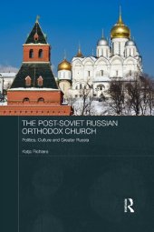 book The post-Soviet Russian Orthodox Church: politics, culture and greater Russia