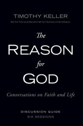 book The Reason for God Discussion Guide: Conversations on Faith and Life