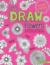 book Let's Draw Flowers: A Creative Workbook for Doodling and Beyond