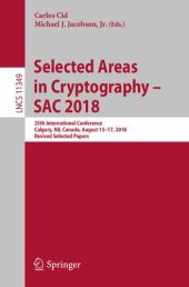 book Selected Areas in Cryptography – SAC 2018. 25th International Conference Calgary, AB, Canada, August 15–17, 2018 Revised Selected Papers