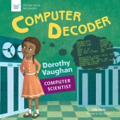 book Computer Decoder: Dorothy Vaughan, Computer Scientist