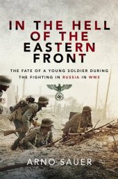 book In the Hell of the Eastern Front: The Fate of a Young Soldier During the Fighting in Russia in WW2