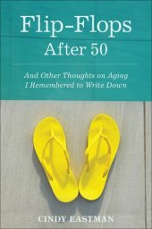 book Flip-Flops After Fifty: And Other Thoughts on Aging I Remembered to Write Down