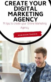 book Create your Digital Marketing Agency: 14 Tips to Create your Online Marketing Agency