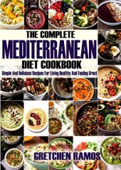 book The Complete Mediterranean Diet Cookbook: Simple and Delicious Recipes for Living Healthy and Feeling Great