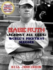 book Babe Ruth: Against All Odds, World's Mightiest Slugger