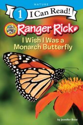 book Ranger Rick: I Wish I Was a Monarch Butterfly