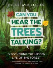 book Can You Hear the Trees Talking?: Discovering the Hidden Life of the Forest