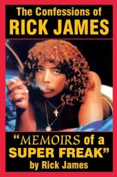 book The Confessions of Rick James: Memoirs of a Superfreak