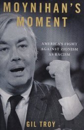 book Moynihan's Moment: America's Fight Against Zionism as Racism