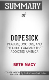 book Summary of Dopesick: Dealers, Doctors, and the Drug Company that Addicted America