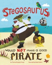 book Stegosaurus Would NOT Make a Good Pirate