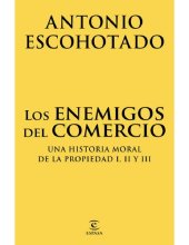 book Los Enemigos del Comercio (I, II, III). Libro unificado.