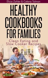 book Healthy Cookbooks For Families: Clean Eating and Slow Cooker Recipes