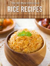 book Top 50 Most Delicious Rice Recipes