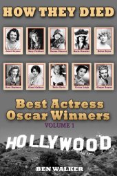 book How They Died: Best Actress Oscar Award Winners Vol. 1