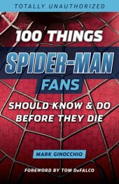 book 100 Things Spider-Man Fans Should Know & Do Before They Die