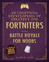 book An Unofficial Encyclopedia of Strategy for Fortniters: Battle Royale for Noobs