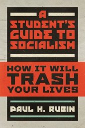 book A Student's Guide to Socialism: How It Will Trash Your Lives