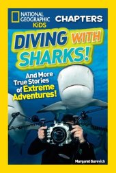 book National Geographic Kids Chapters: Diving With Sharks!: And More True Stories of Extreme Adventures!