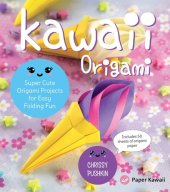 book Kawaii Origami: Super Cute Origami Projects for Easy Folding Fun