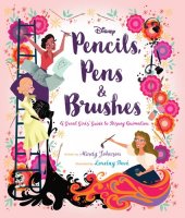 book Pencils, Pens, & Brushes: Great Girls of Disney Animation