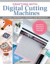 book Crafting with Digital Cutting Machines: Machines, Materials, Designs, and Projects