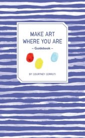 book Make Art Where You Are Guidebook