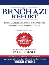 book The Benghazi Report: Review of the Terrorist Attacks on U.S. Facilities in Benghazi, Libya, September 11-12, 2012