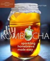 book DIY Kombucha: Sparkling Homebrews Made Easy