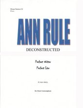 book Ann Rule Deconstructed: Perfect Writer, Perfect Liar