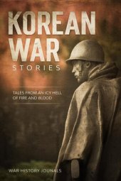 book Korean War Stories: Tales from an Icy Hell of Fire and Blood