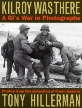 book Kilroy Was There: A GI's War in Photographs