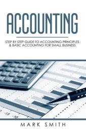 book Accounting: Step by Step Guide to Accounting Principles & Basic Accounting for Small business