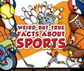 book Weird-but-True Facts about Sports